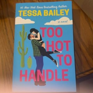 Tessa Bailey’s Too Hot To Handle Book
